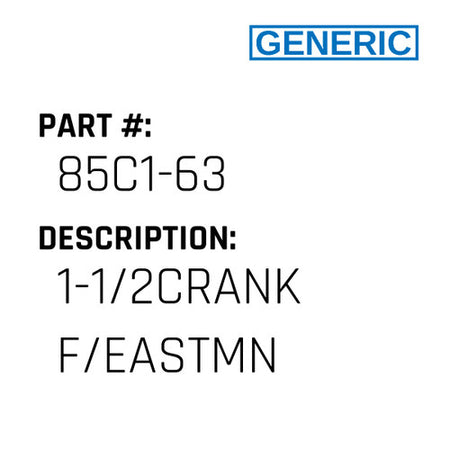 1-1/2Crank F/Eastmn - Generic #85C1-63