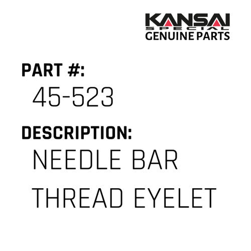 Needle Bar Thread Eyelet - Kansai Special #45-523