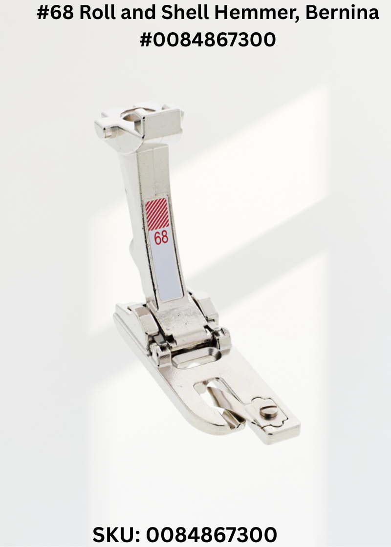#68 Roll and Shell Hemmer for Bernina 0084867300
