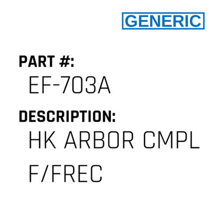 Hk Arbor Cmpl F/Frec - Generic #EF-703A