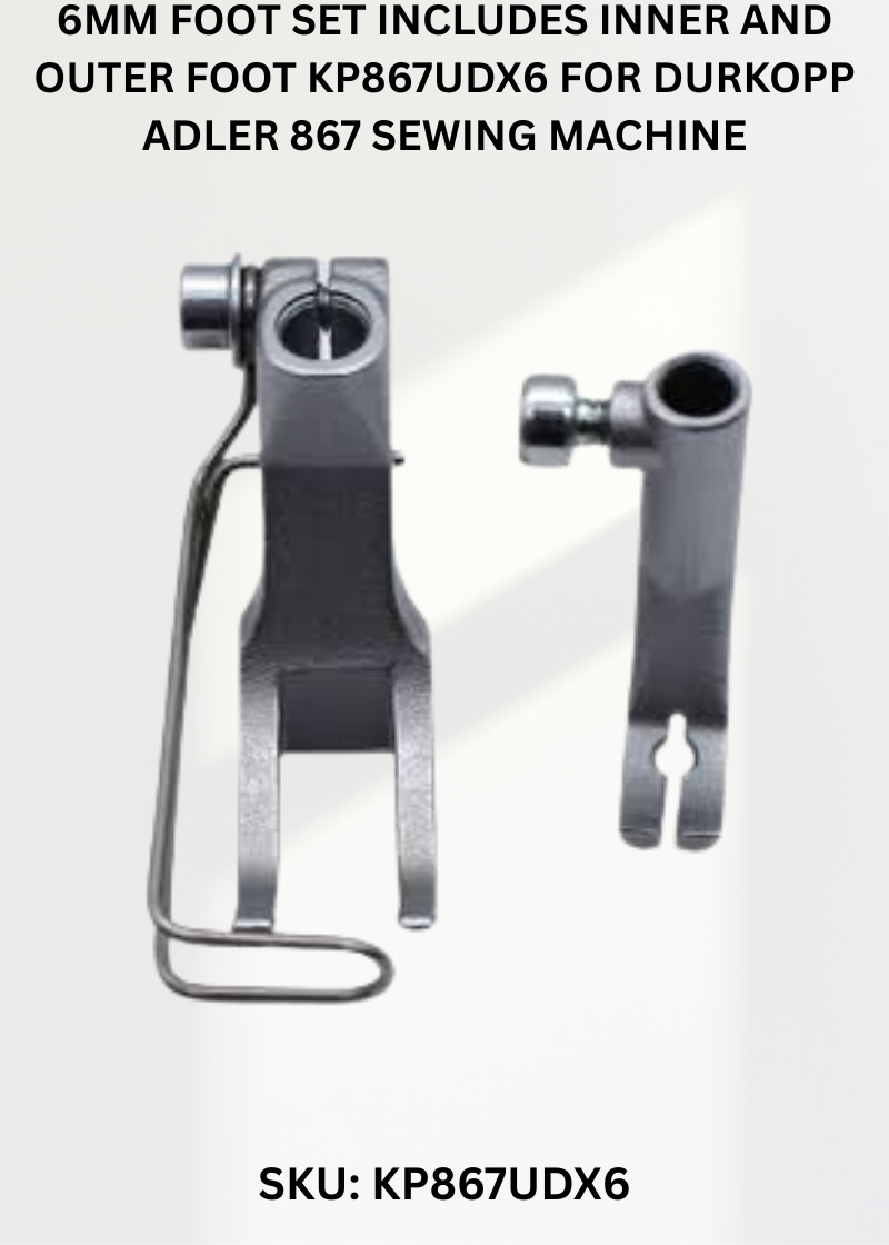 6Mm Foot Set Includes Inner And Outer Foot KP867UDX6 for Durkopp Adler 867 Sewing Machine
