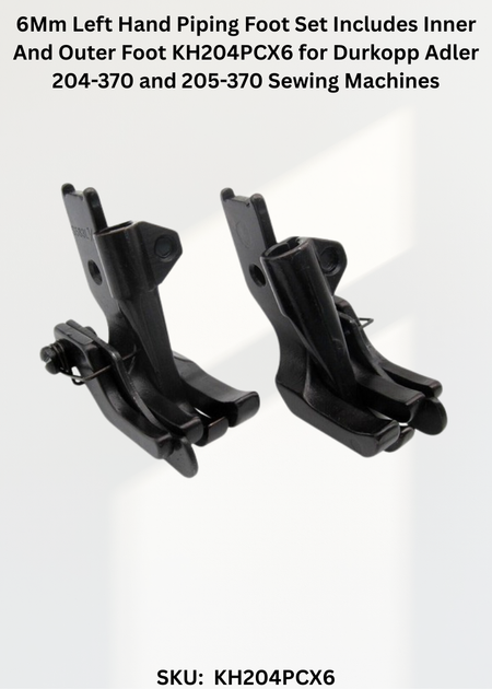 6Mm Left Hand Piping Foot Set Includes Inner And Outer Foot KH204PCX6 for Durkopp Adler 204-370 and 205-370 Sewing Machines