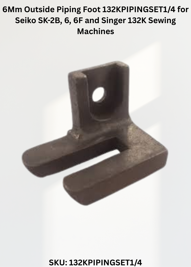 6Mm Outside Piping Foot 132KPIPINGSET1/4 for Seiko SK-2B, 6, 6F and Singer 132K Sewing Machines