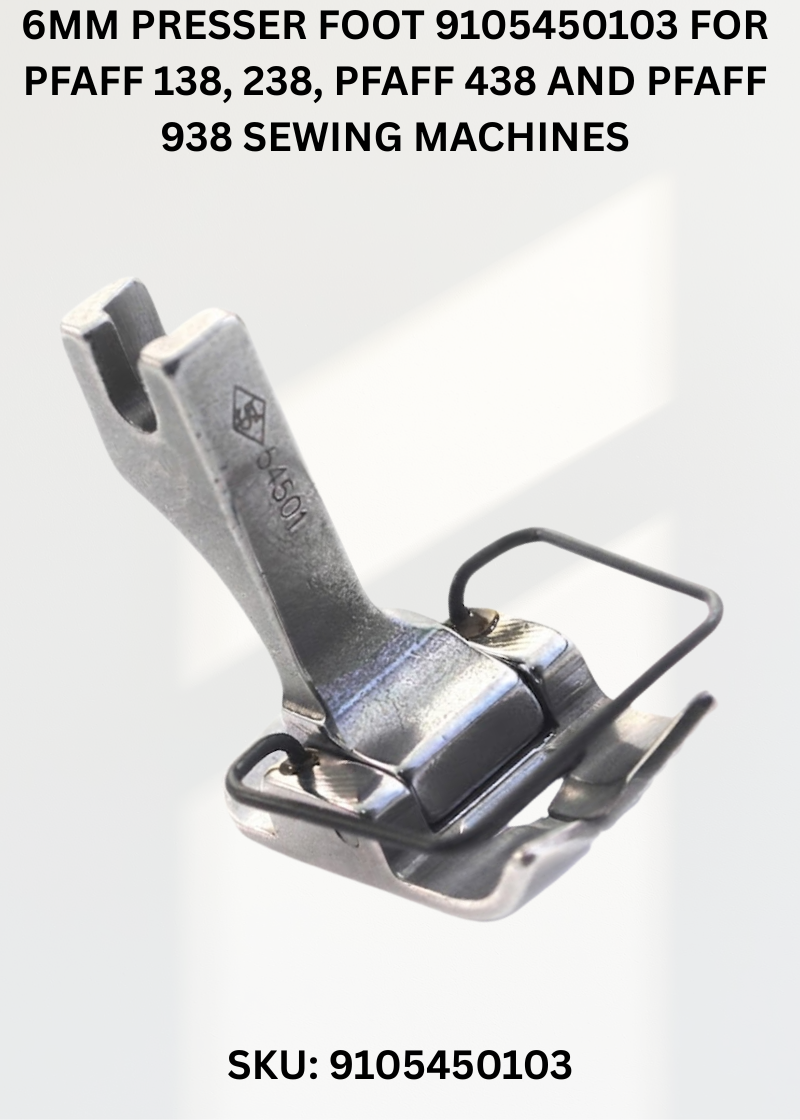 6mm Presser Foot 9105450103 for Pfaff 138, 238, Pfaff 438 and Pfaff 938 Sewing Machines