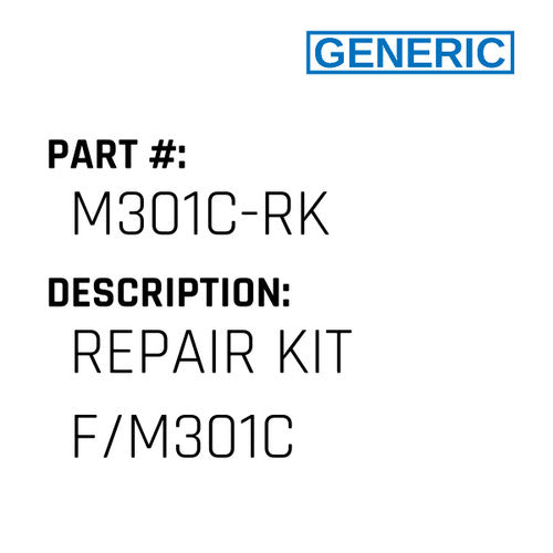 Repair Kit F/M301C - Generic #M301C-RK