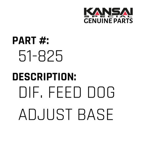 Dif. Feed Dog Adjust Base - Kansai Special #51-825