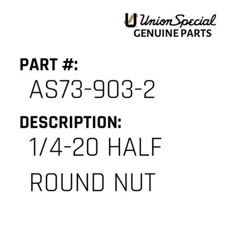 1/4-20 Half Round Nut - Union Special #AS73-903-2
