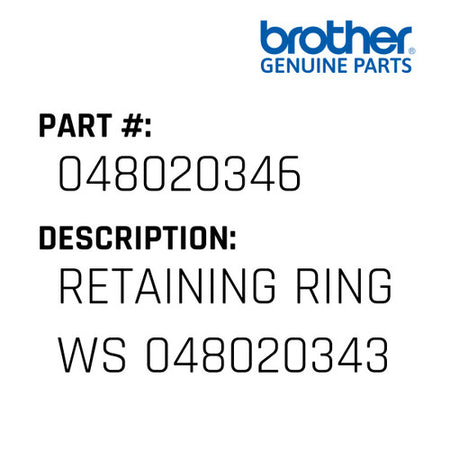 Retaining Ring Ws 048020343 - Brother #048020346