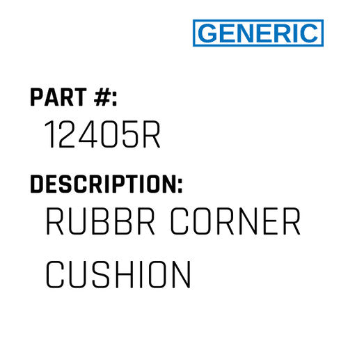 Rubbr Corner Cushion - Generic #12405R