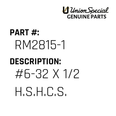 #6-32 X 1/2 H.S.H.C.S. - Union Special #RM2815-1