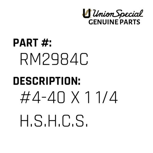 #4-40 X 1 1/4 H.S.H.C.S. - Union Special #RM2984C