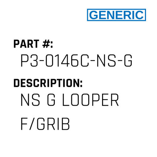 Ns G Looper F/Grib - Generic #P3-0146C-NS-G