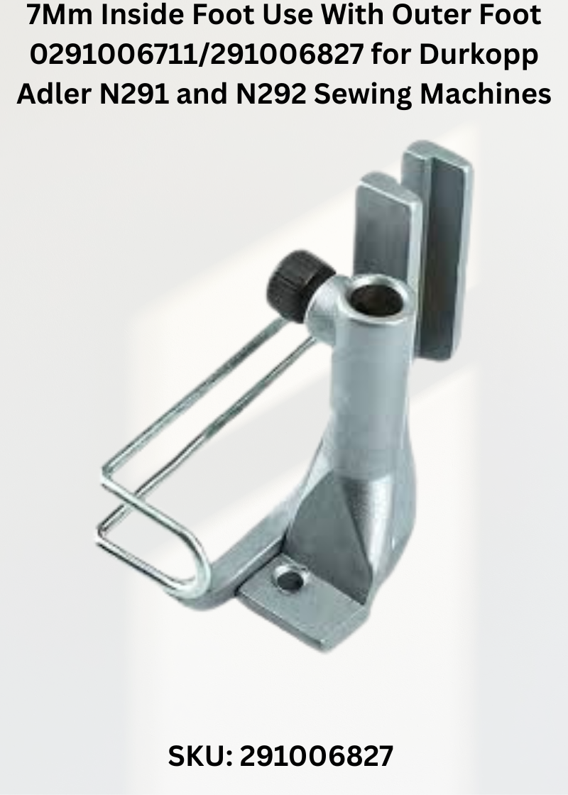7Mm Inside Foot Use With Outer Foot 0291006711/291006827 for Durkopp Adler N291 and N292 Sewing Machines