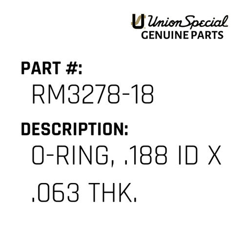 0-Ring, .188 Id X .063 Thk. - Union Special #RM3278-18