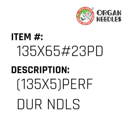 (135X5)Perf Dur Ndls - Organ Needle #135X65#23PD