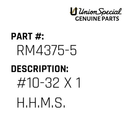 #10-32 X 1 H.H.M.S. - Union Special #RM4375-5