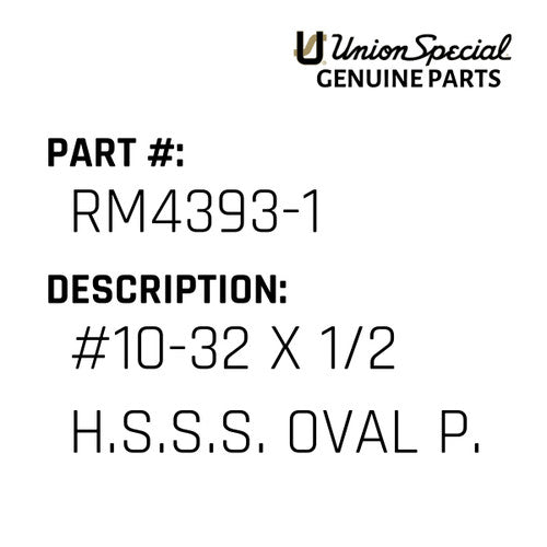 #10-32 X 1/2 H.S.S.S. Oval P. - Union Special #RM4393-1