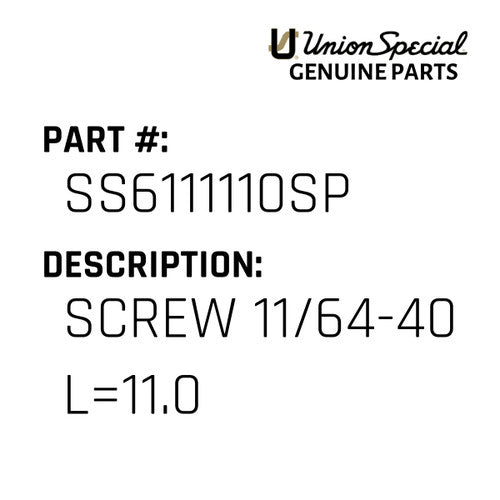 Screw 11/64-40 L=11.0 - Union Special #SS6111110SP