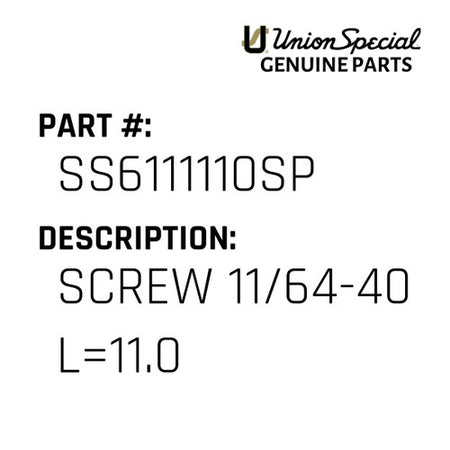 Screw 11/64-40 L=11.0 - Union Special #SS6111110SP