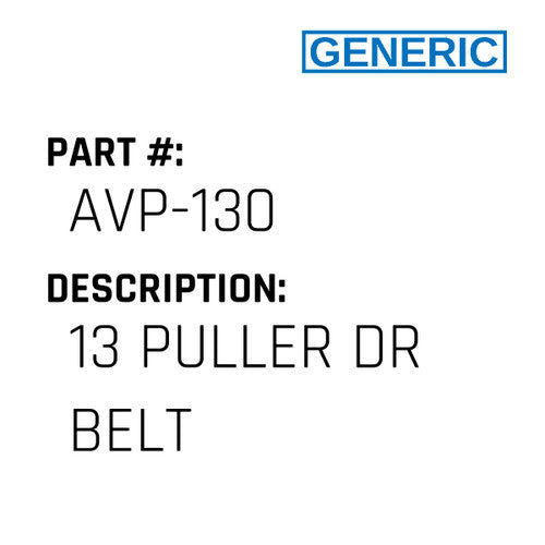 13 Puller Dr Belt - Generic #AVP-130