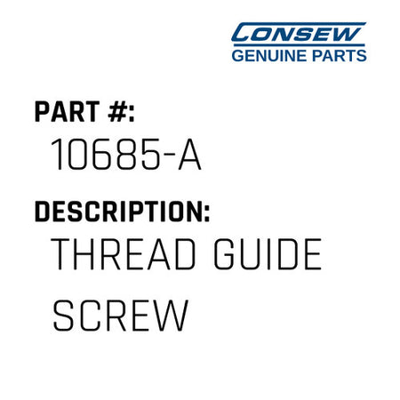 Thread Guide Screw - Consew #10685-A