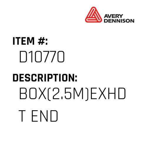 Box(2.5M)Exhd T End - Avery-Dennison #D10770