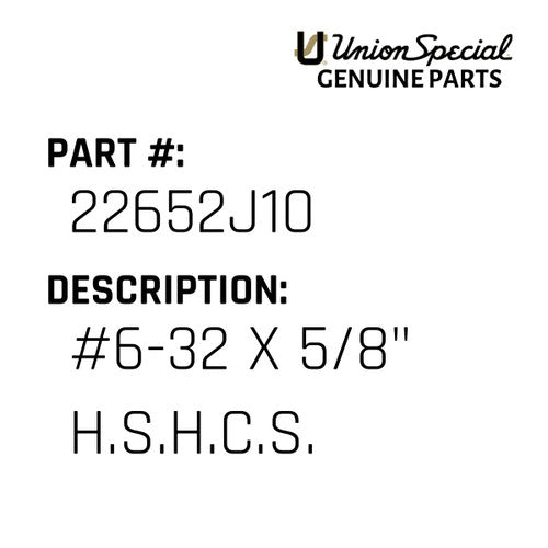 #6-32 X 5/8" H.S.H.C.S. - Union Special #22652J10