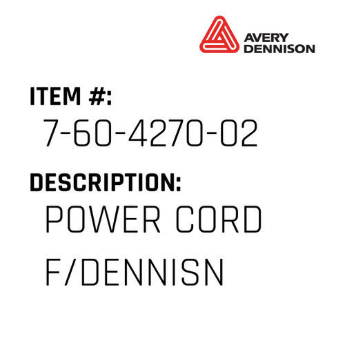 Power Cord F/Dennisn - Avery-Dennison #7-60-4270-02