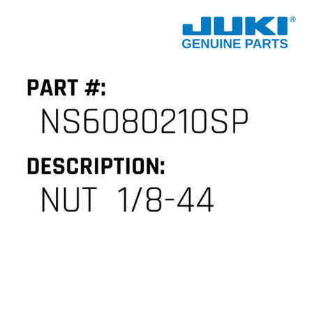 Nut  1/8-44 - Juki #NS6080210SP