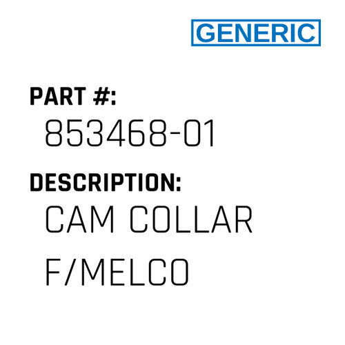 Cam Collar F/Melco - Generic #853468-01