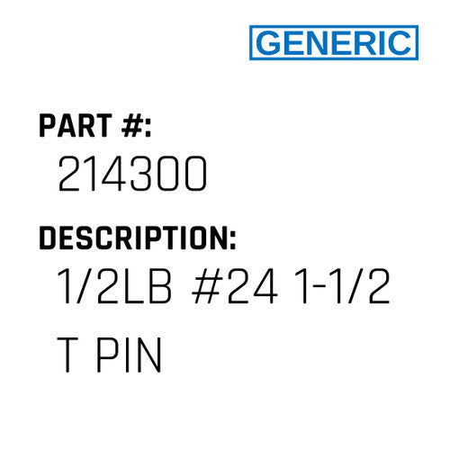 1/2Lb #24 1-1/2 T Pin - Generic #214300
