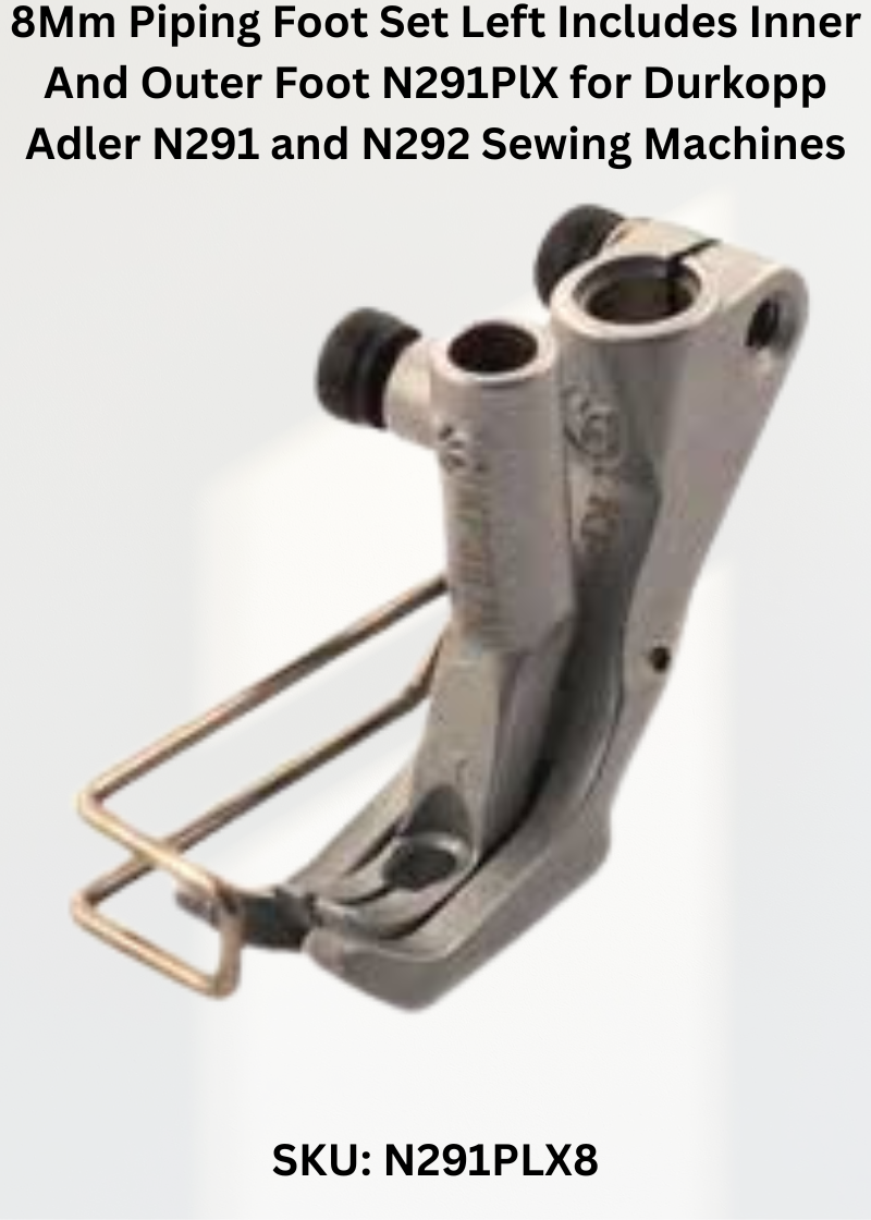 8Mm Piping Foot Set Left Includes Inner And Outer Foot N291PlX for Durkopp Adler N291 and N292 Sewing Machines