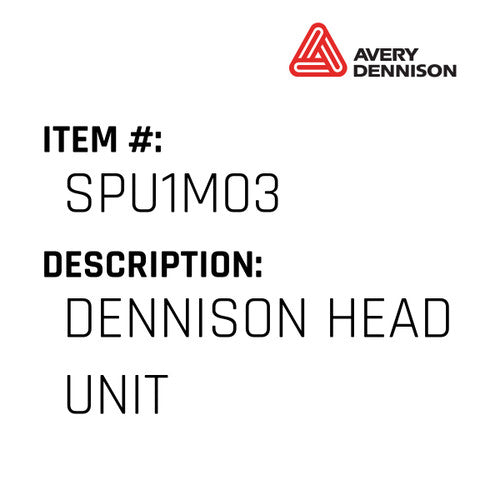 Dennison Head Unit - Avery-Dennison #SPU1M03