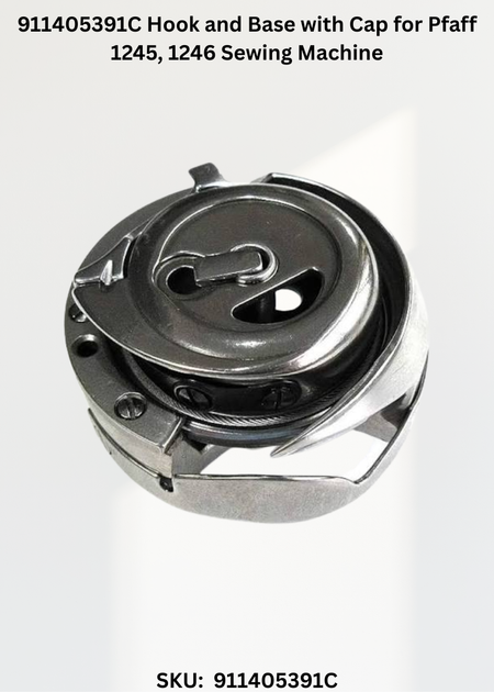 911405391C Hook and Base with Cap for Pfaff 1245, 1246 Sewing Machine