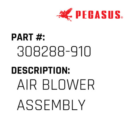 Air Blower Assembly - Pegasus #308288-910
