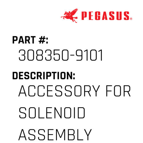 Accessory For Solenoid Assembly - Pegasus #308350-9101