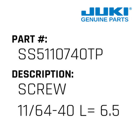 Screw 11/64-40 L= 6.5 - Juki #SS5110740TP