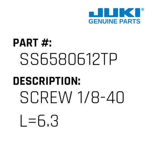 Screw 1/8-40 L=6.3 - Juki #SS6580612TP
