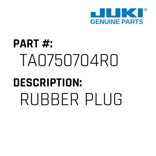 Rubber Plug - Juki #TA0750704R0