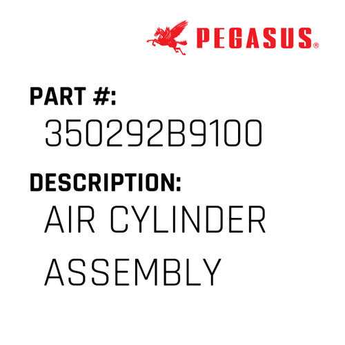 Air Cylinder Assembly - Pegasus #350292B9100