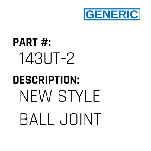 New Style Ball Joint - Generic #143UT-2