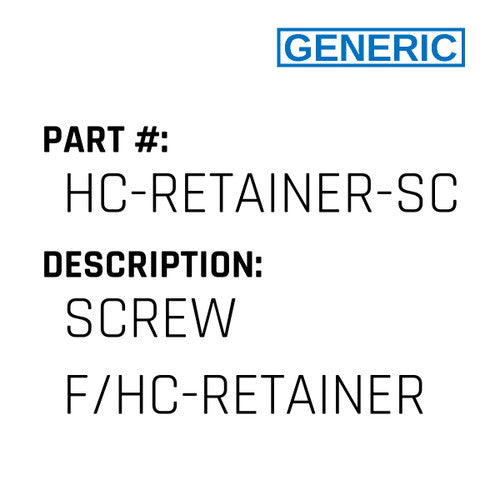 Screw F/Hc-Retainer - Generic #HC-RETAINER-SC