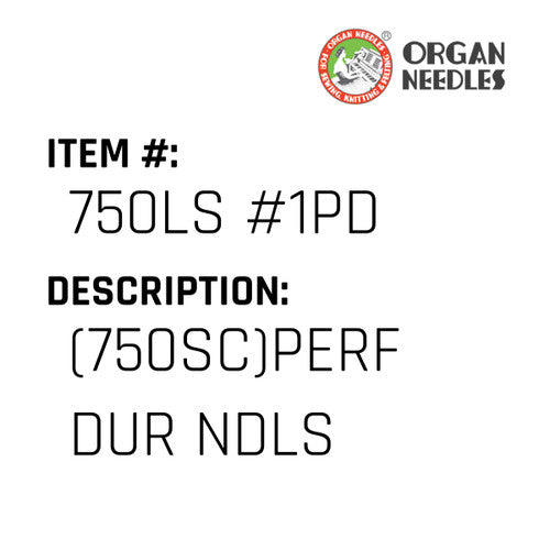 (750Sc)Perf Dur Ndls - Organ Needle #750LS #1PD