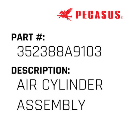 Air Cylinder Assembly - Pegasus #352388A9103