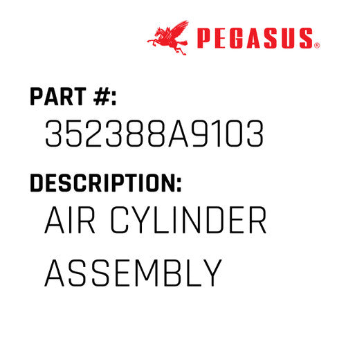 Air Cylinder Assembly - Pegasus #352388A9103