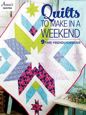 Annie's Quilts to Make in a Weekend