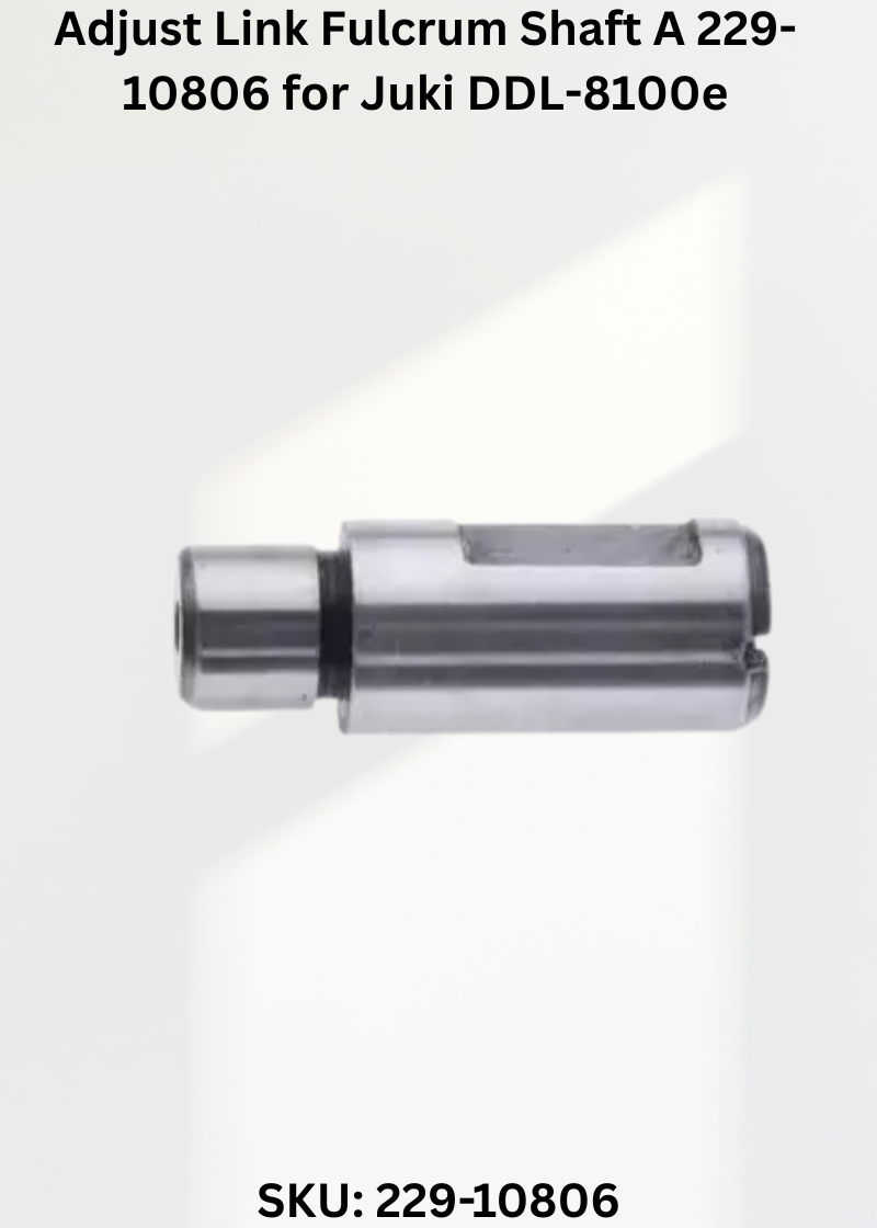 Adjust Link Fulcrum Shaft A 229-10806 for Juki DDL-8100e