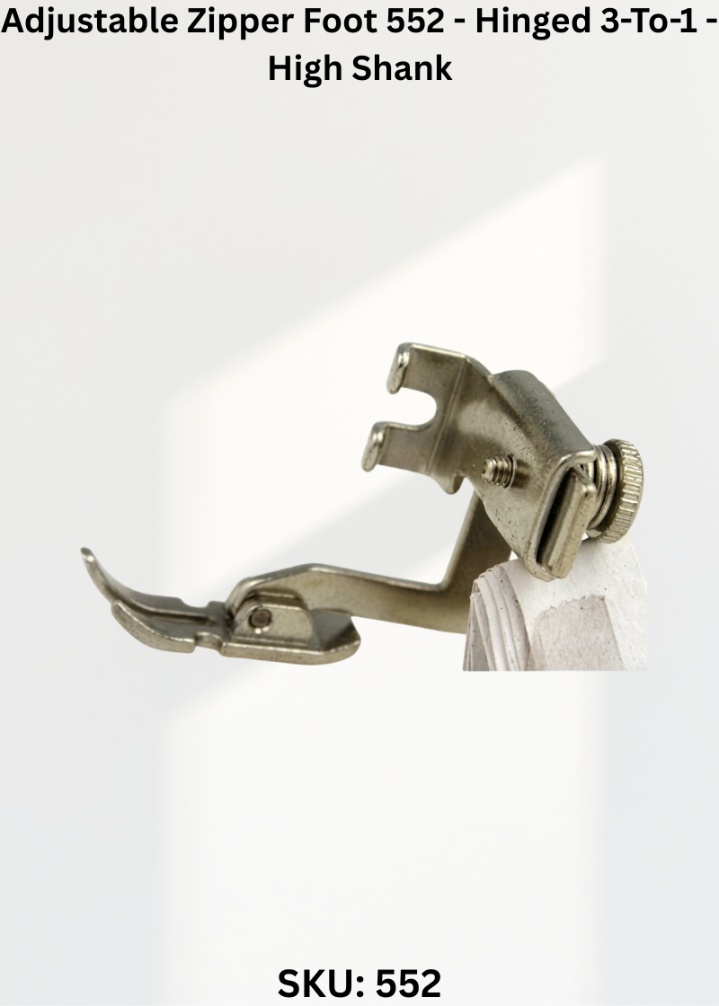 Adjustable Zipper Foot 552 - Hinged 3-To-1 - High Shank