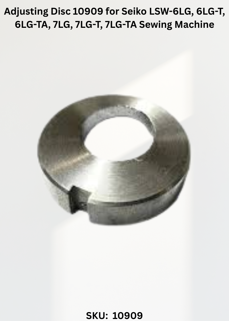 Adjusting Disc 10909 for Seiko LSW-6LG, 6LG-T, 6LG-TA, 7LG, 7LG-T, 7LG-TA Sewing Machine