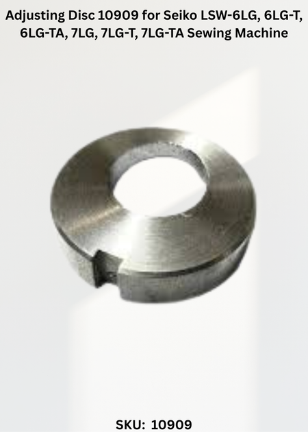 Adjusting Disc 10909 for Seiko LSW-6LG, 6LG-T, 6LG-TA, 7LG, 7LG-T, 7LG-TA Sewing Machine
